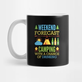 Weekend Forecast Camping With A Chance Of Drinking Mug